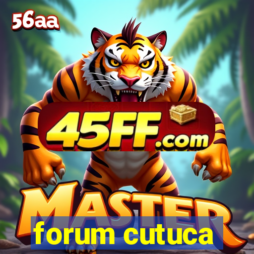 forum cutuca